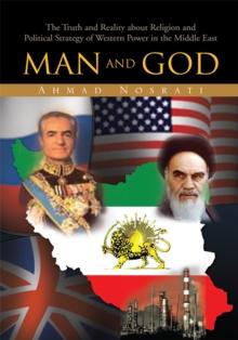 Man and God : The Truth and Reality About Religion and Political Strategy of Western Power in the Middle East