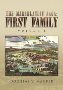 The Marshlandic Saga: First Family : Volume I