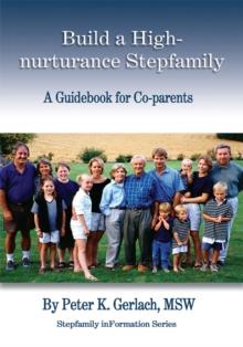 Build a High-Nurturance Stepfamily : A Guidebook for Co-Parents