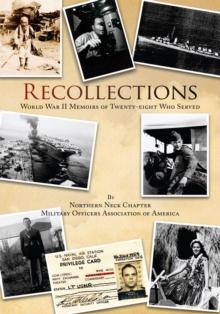 Recollections : World War Ii Memoirs of Twenty-Eight Who Served