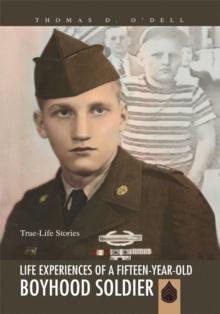 Life Experiences of a Fifteen-Year-Old Boyhood Soldier : True-Life Stories