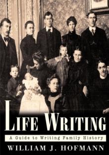 Life Writing : A Guide to Writing Family History