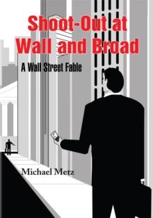 Shoot-Out at Wall and Broad : A Wall Street Fable