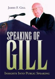 Speaking of Gill : Insights into Public Speaking