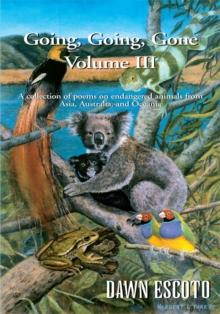 Going, Going, Gone  Volume Iii : A Collection of Poems on Endangered Animals from Asia, Australia, and Oceania