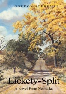 Lickety-Split : A Novel from Nebraska