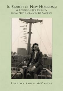 In Search of New Horizons: a Young Girl's Journey from Nazi Germany to America