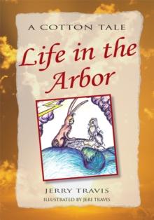 Life in the Arbor : A Cotton Tale