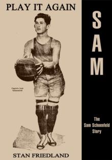 Play It Again Sam : The Sam Schoenfeld Story