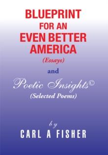 Blueprint for an Even Better America : Poetic Insights