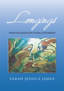 Longings : From Degradation to Enlightenment