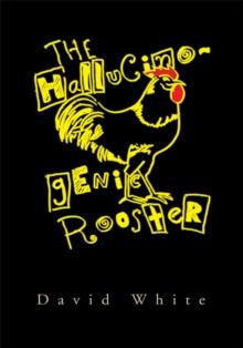 The Hallucinogenic Rooster