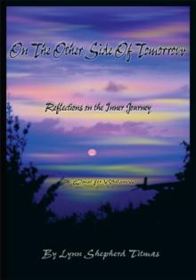 On the Other Side of Tomorrow : Reflections on the Inner Journey- the Quest for Wholeness