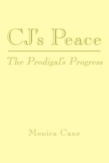 Cj's Peace : The Prodigal's Progress