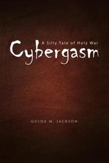 Cybergasm : A Silly Tale of Holy War