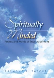 Spiritually Minded : Poems and Words of Encouragement