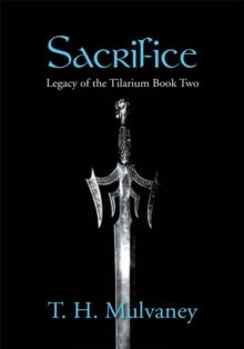 Sacrifice : Legacy of the Tilarium Book Two