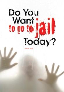 Do You Want to Go to Jail Today?