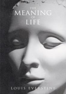 The Meaning of Life : A Practical Guide to Staying Alive