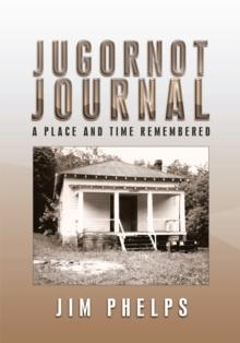 Jugornot Journal : A Place and Time Remembered