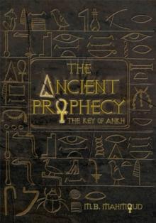 The Ancient Prophecy : The Key of Ankh