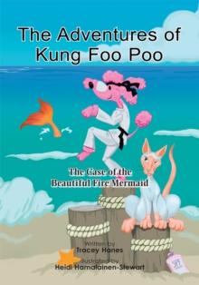 The Adventures of Kung Foo Poo : The Case of the Beautiful Fire Mermaid