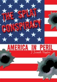 The Splat Conspiracy : America in Peril