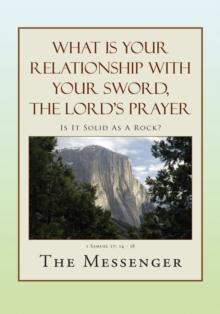 What Is Your Relationship with Your Sword, the Lord's Prayer : Is It Solid as a Rock?