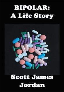 Bipolar: a Life Story : Bipolar: a Life Story