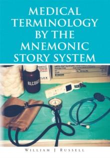 Medical Terminology by the Mnemonic Story System