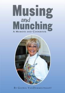 Musing and Munching : A Memoir and Cookbook