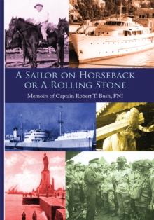 A Sailor on Horseback : Or a Rolling Stone