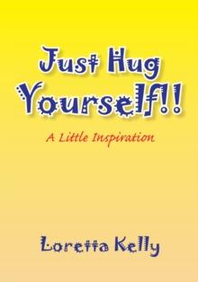 Just Hug Yourself : A Little Inspiration