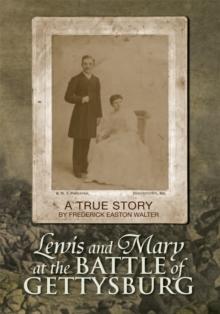 Lewis and Mary at the Battle of Gettysburg : A True Story