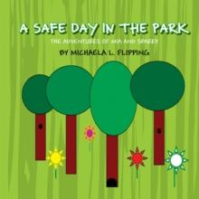 A Safe Day in the Park : The Adventures of Mia and Sparky