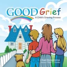 Good Grief : A Child's Grieving Process