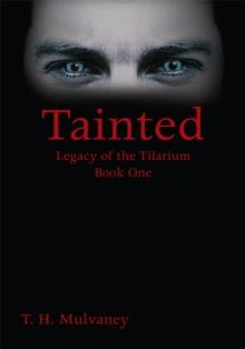 Tainted : Legacy of the Tilarium Book One