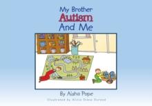 My Brother Autism and Me