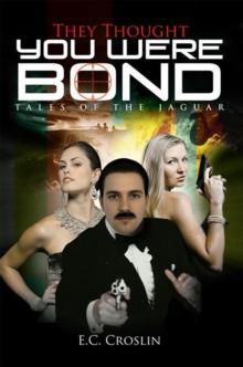 They Thought You Were Bond : Tales of the Jaguar