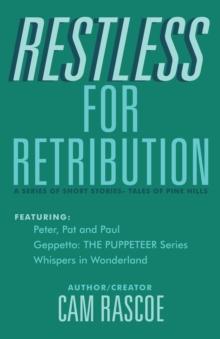 Restless for Retribution : A Series of Short Stories