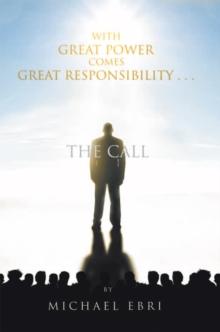 With Great Power Comes Great Responsibility . . . : The Call