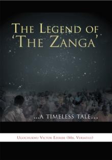 The Legend of 'The Zanga' : ...A Timeless Tale...