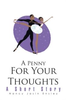 A Penny for Your Thoughts : A Short Story