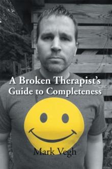 A Broken Therapist!S Guide to Completeness