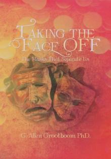 Taking the Face Off : The Masks That Separate Us