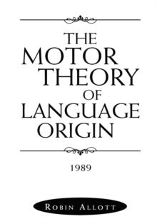 The Motor Theory of Language Origin : 1989