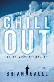 Chill Out : An Antarctic Odyssey