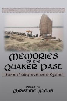 Memories of the Quaker Past: Stories of Thirty-Seven Senior Quakers