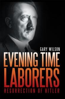 Evening Time Laborers : An End Times Prophecy Book