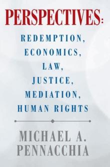 Perspectives: Redemption, Economics, Law, Justice, Mediation, Human Rights : Redemption, Economics, Law, Justice, Mediation, Human Rights